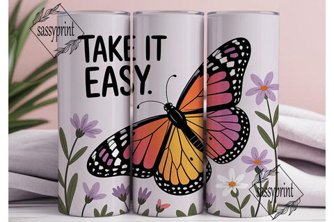 Butterfly Take It Easy 20oz Tumbler Wrap Sublimation sassyprint 
