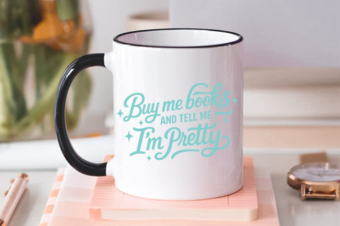 Buy Me Books and Tell me I'm Pretty SVG SVG Pickled Thistle Creative 