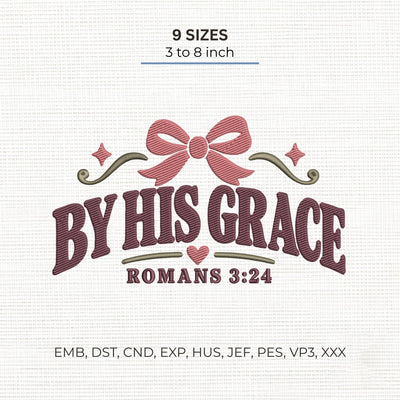 By His Grace Embroidery Design – Romans 3:24 Christian Faith Pink Bow Bible Verse Machine Embroidery File Embroidery/Applique DESIGNS PatternFeed8 