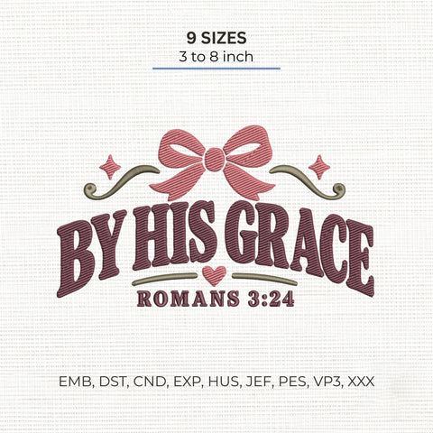 By His Grace Embroidery Design – Romans 3:24 Christian Faith Pink Bow Bible Verse Machine Embroidery File Embroidery/Applique DESIGNS PatternFeed8 