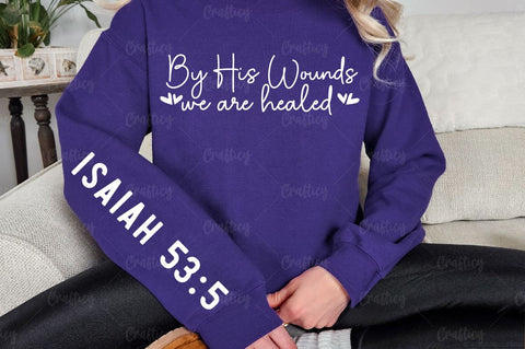 By His wounds we are healed Sleeve SVG Design SVG Designangry 