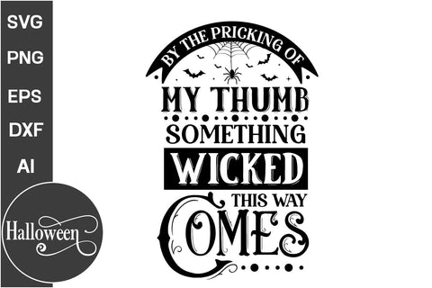 By The Pricking Of My Thumb Something Wicked This Way Comes SVG Cut File, Halloween SVG Design, Farmhouse Halloween SVG Design,SVG Cut File, SVGs, Food & Drink, Print & Cut, Quotes and Sayings SVG DesignPlante 503 