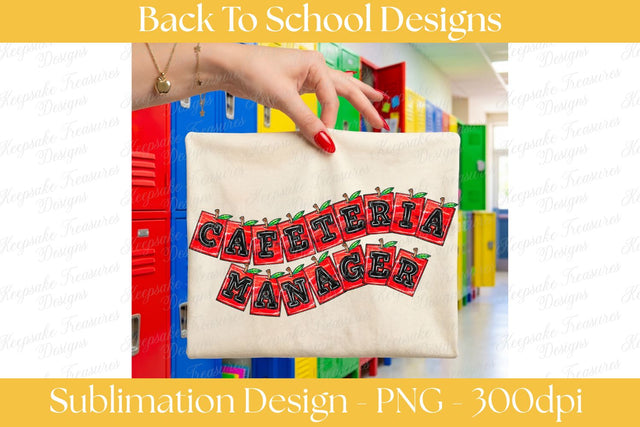 Cafeteria Manager PNG, Back To School Apple Letters, School Nutrition Staff Shirt Design, Sublimation Graphic Download Sublimation Keepsake Treasures Designs LLC. 