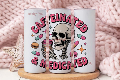 Caffeinated & Medicated Tumbler Wrap Sublimation DesignSVG 
