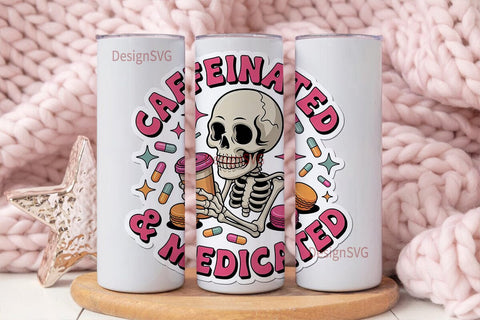 Caffeinated & Medicated Tumbler Wrap Sublimation DesignSVG 