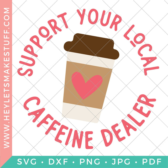 Caffeine Dealer SVG Hey Let's Make Stuff 