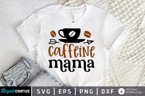 Caffeine mama SVG design SVG Regulrcrative 