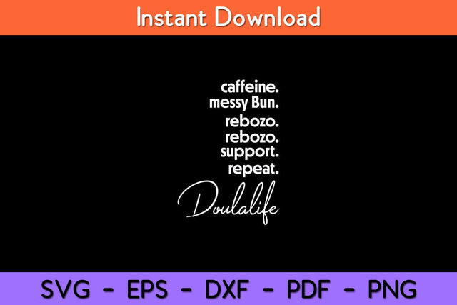 Caffeine Messy Bun Rebozo Support Repeat Doula Life Svg Design SVG artprintfile 