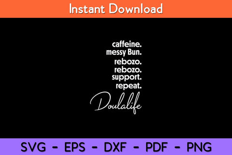 Caffeine Messy Bun Rebozo Support Repeat Doula Life Svg Design SVG artprintfile 