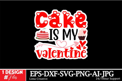 Cake Is My Valentine Sticker SVG Cut File SVG Insomnia Std 