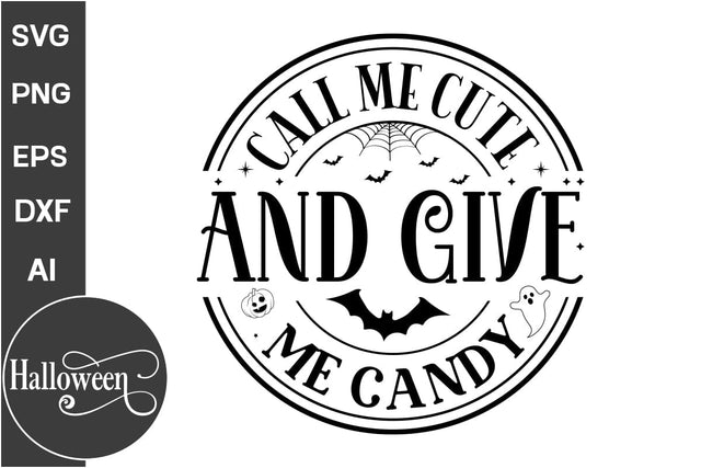 Call Me Cute And Give Me Candy SVG Cut File, Halloween SVG Design, Farmhouse Halloween SVG Design,SVG Cut File, SVGs, Food & Drink, Print & Cut, Quotes and Sayings SVG DesignPlante 503 