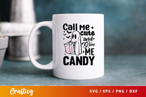 Call me cute and give me candy SVG Design SVG Designangry 