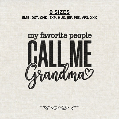 Call Me Grandma Embroidery Design – My Favorite People Call Me Grandma Machine Embroidery File, Grandma Gift Embroidery/Applique DESIGNS PatternFeed8 