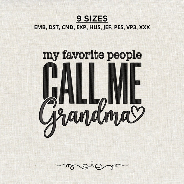 Call Me Grandma Embroidery Design – My Favorite People Call Me Grandma Machine Embroidery File, Grandma Gift Embroidery/Applique DESIGNS PatternFeed8 