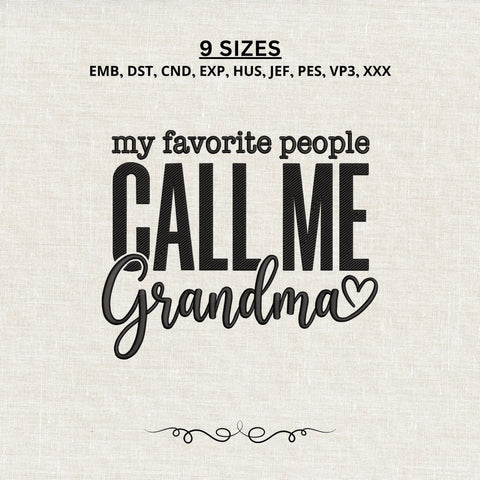 Call Me Grandma Embroidery Design – My Favorite People Call Me Grandma Machine Embroidery File, Grandma Gift Embroidery/Applique DESIGNS PatternFeed8 