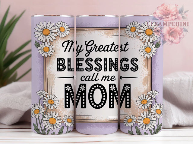 Call Me Mom Blessings 20oz Tumbler, Call Me Mom Design, Sublimation Tumbler Wrap, 20oz Tumbler, Mom Life Gift, Inspirational Motherhood, Family Love Keepsake Sublimation Li Zamperini 