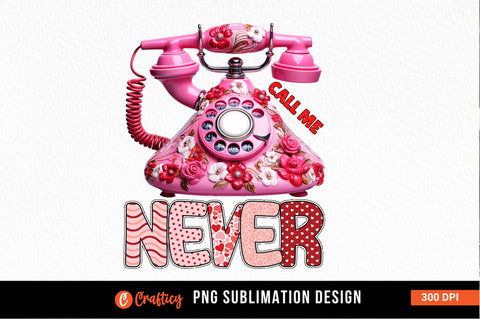 Call me never PNG Design Sublimation Designangry 