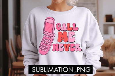 Call Me Never Valentine PNG Sublimation SVG Freeling Design House 