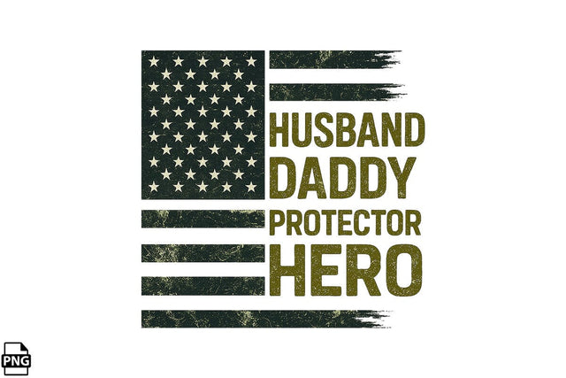 Camo American Flag Husband Daddy Protector Hero Father's Day PNG Printable File Sublimation Creativedesigntee 