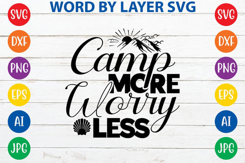 Camp More Worry Less SVG DESIGN SVG Rafiqul20606 