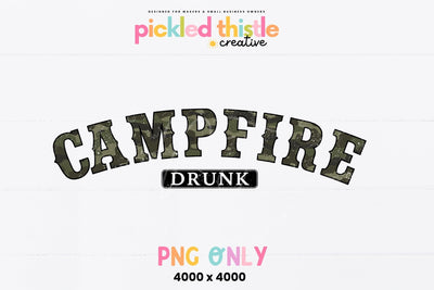 Campfire Drunk PNG, Funny Camping Shirt Design Sublimation Pickled Thistle Creative 