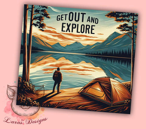 Camping 20oz Tumbler Png, Straight & Tapered Tumbler Png, Get Out and Explore Tumbler Png, Digital Download PNG Sublimation Lara' s Designs 