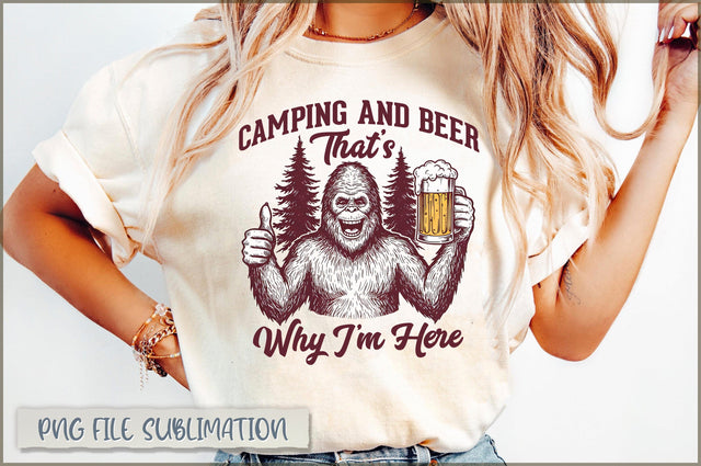 Camping and Beer That's Why I'm Here Sublimation Sublimation Shetara Begum 