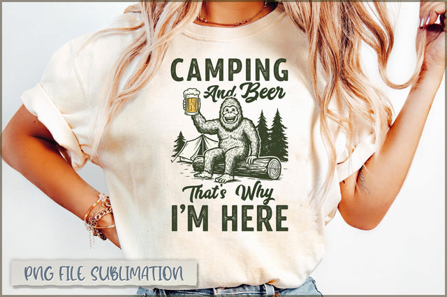 Camping and Beer That's Why I'm Here Sublimation Sublimation Shetara Begum 