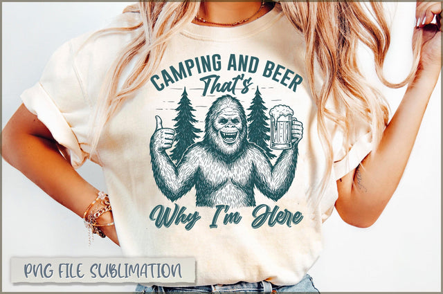 Camping and Beer That's Why I'm Here Sublimation Sublimation Shetara Begum 
