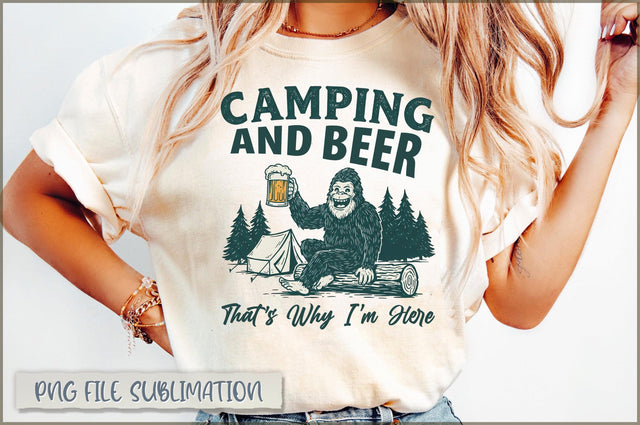 Camping and Beer That's Why I'm Here Sublimation Sublimation Shetara Begum 