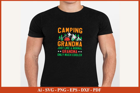 CAMPING GRANDMA JUST LIKE A NORMAL GRANDMA CAMPING SVG PNG Craft Cut File SVG SVG Print File 
