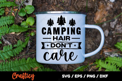 Camping hair dont care SVG Design SVG Designangry 