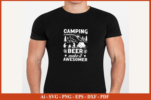 CAMPING IS AWESOME BEER MAKE IT AWESOMER CAMPING SVG PNG Craft Cut File SVG SVG Print File 