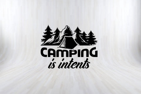 CAMPING IS INTENTS CAMPING SVG PNG Craft Cut File SVG SVG Print File 