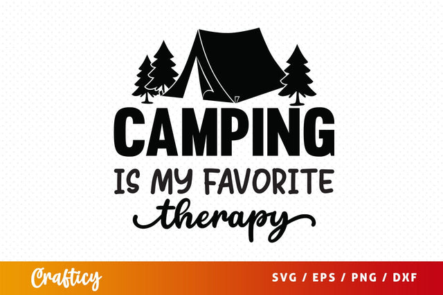 Camping is my favorite therapy SVG Design SVG Designangry 