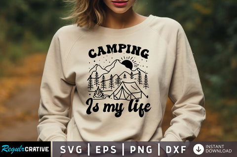 Camping is my life svg Design SVG Regulrcrative 