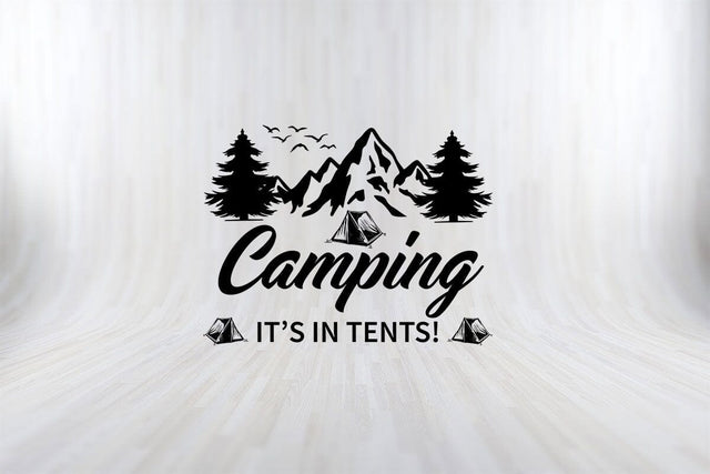 CAMPING IT IS IN TENTS Camping SVG PNG Craft Cut File SVG SVG Print File 