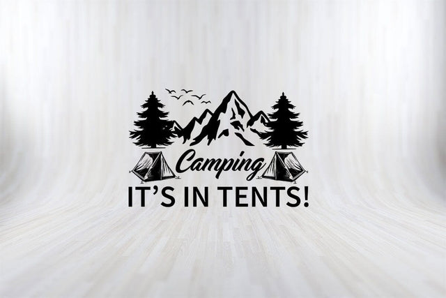 CAMPING IT’S IN TENTS Camping SVG PNG Craft Cut File SVG SVG Print File 