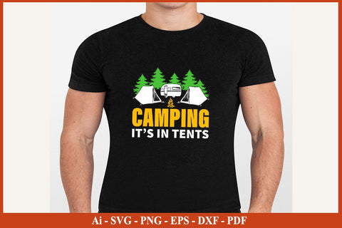 CAMPING IT’S IN TENTS Camping SVG PNG Craft Cut File SVG SVG Print File 