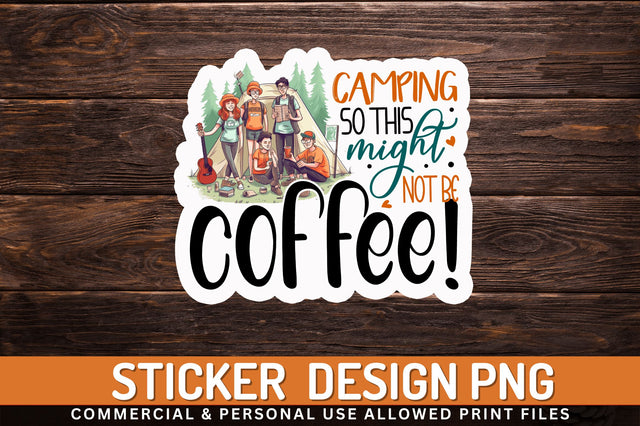 Camping so this Sticker Design Sublimation Regulrcrative 