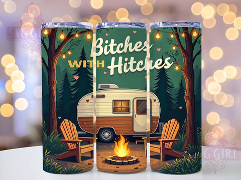 Camping Tumbler, Bitches with Hitches, 20oz PNG, Sublimation Design, Outdoor Adventure, Fun Drinkware, Camping Vibes Sublimation SvggirlplusArt 