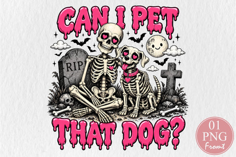 Can I Pet That Dog Skeleton Halloween PNG Sublimation nirmal108roy 