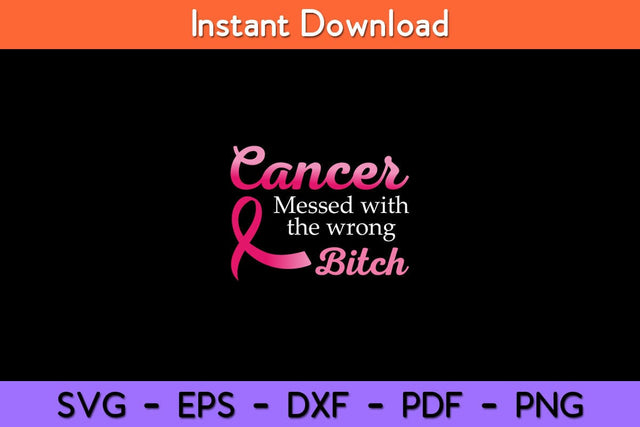 Cancer Messed With The Wrong BITCH Breast Cancer Awareness Svg Design SVG artprintfile 