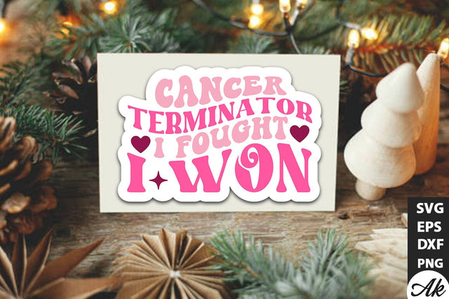 Cancer terminator i fought i won Retro Stickers Design SVG akazaddesign 