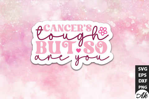 Cancer's tough but so are you Retro Stickers Design SVG akazaddesign 