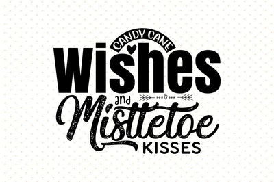 Candy Cane Wishes and Mistletoe Kisses SVG orpitasn 
