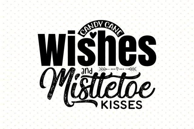 Candy Cane Wishes and Mistletoe Kisses SVG orpitasn 