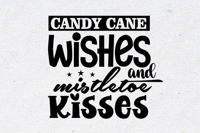 Candy Cane Wishes and Mistletoe Kisses SVG orpitasn 