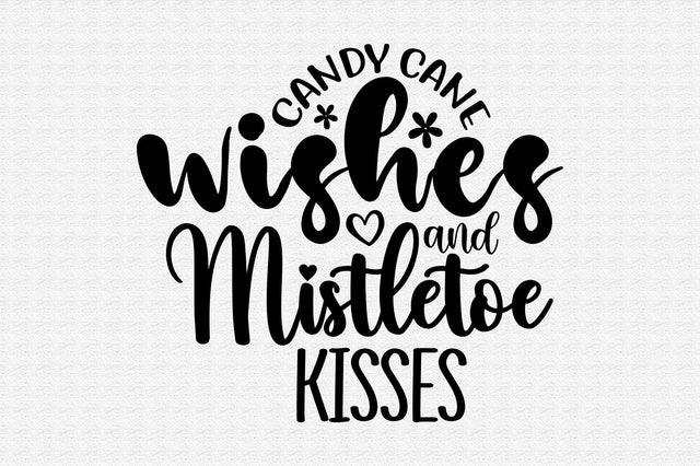 Candy Cane Wishes and Mistletoe Kisses svg SVG orpitasn 
