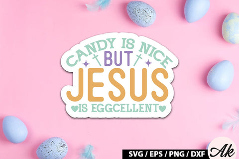 Candy is nice but jesus is eggcellent SVG Stickers SVG akazaddesign 